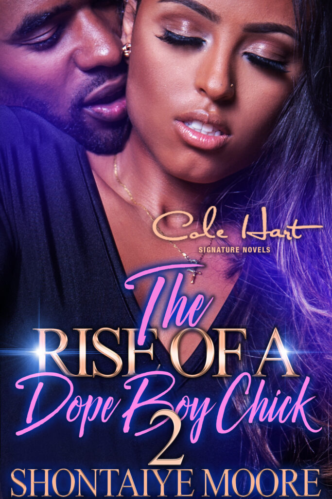 The Rise Of A Dope Boy Chick 2 - Urban Fiction & Romance Book Cover | Cole Hart Signature