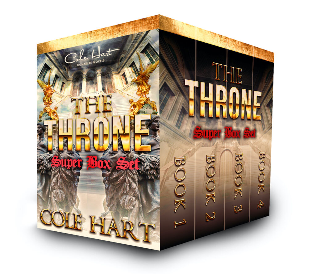 The Throne 1-4: Super Box Set: Entire Series - Urban Fiction & Romance Book Cover | Cole Hart Signature