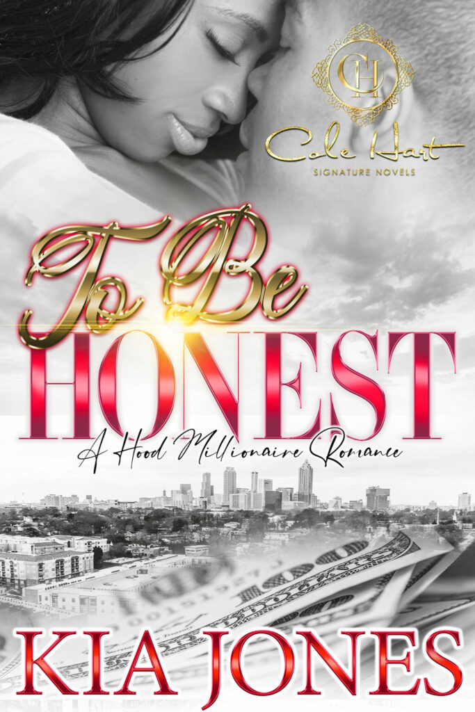To Be Honest: A Hood Millionaire Romance - Urban Fiction & Romance Book Cover | Cole Hart Signature