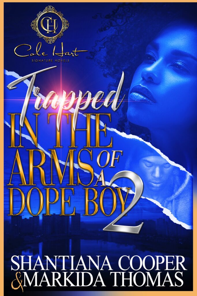 Trapped In The Arms Of A Dope Boy 2 - Urban Fiction & Romance Book Cover | Cole Hart Signature
