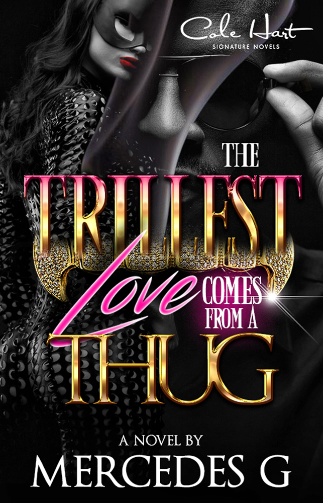 The Trillest Love Comes From A Thug - Urban Fiction & Romance Book Cover | Cole Hart Signature