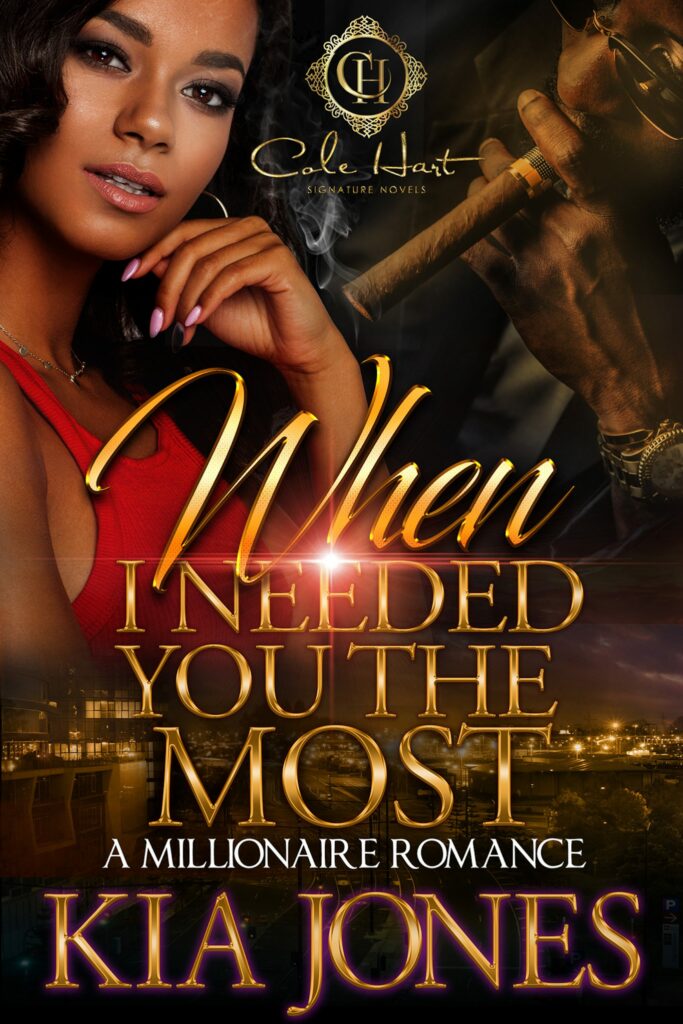 When I Needed You The Most - Urban Fiction & Romance Book Cover | Cole Hart Signature