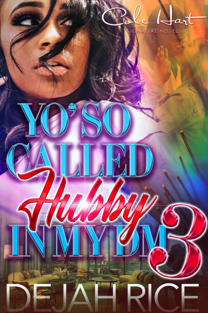 Yo' So Called Hubby In My DM 3 - Urban Fiction & Romance Book Cover | Cole Hart Signature