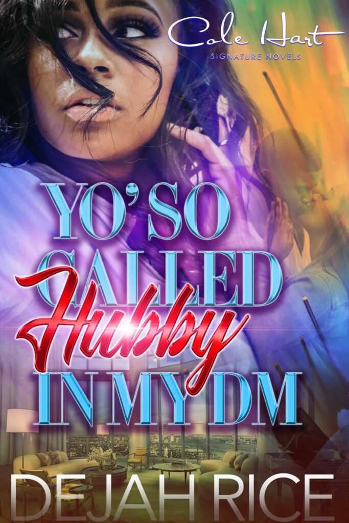 Yo' So Called Hubby In My DM - Urban Fiction & Romance Book Cover | Cole Hart Signature