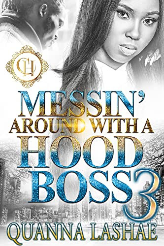 Messin' Around With A Hood Boss 3: An Urban Romance Finale - Urban Fiction & Romance Book Cover | Cole Hart Signature