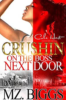 Crushin’ On The Boss Next Door: An Urban Romance - Urban Fiction & Romance Book Cover | Cole Hart Signature