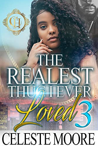The Realest Thug I Ever Loved 3: An Urban Romance Finale - Urban Fiction & Romance Book Cover | Cole Hart Signature