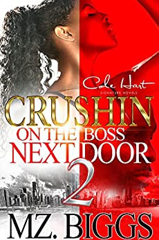 Crushin’ On The Boss Next Door 2 - Urban Fiction & Romance Book Cover | Cole Hart Signature