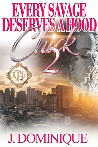 Every Savage Deserves A Hood Chick 2 - Urban Fiction & Romance Book Cover | Cole Hart Signature