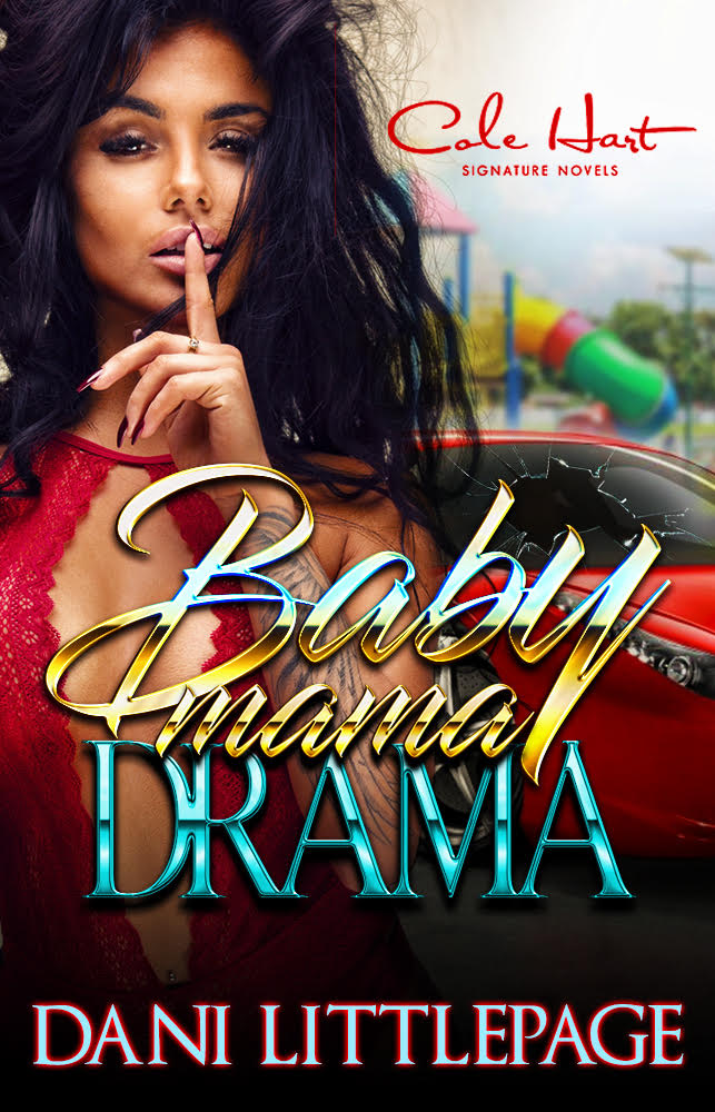 Baby Mama Drama - Urban Fiction & Romance Book Cover | Cole Hart Signature