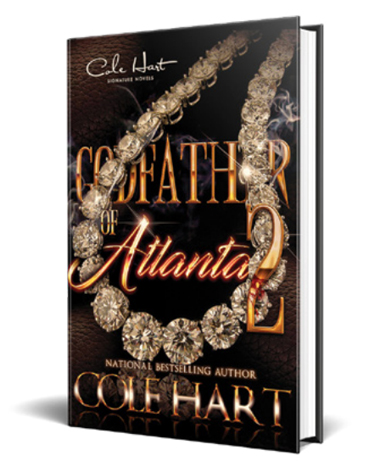 Godfather of Atlanta 2 - Urban Fiction & Romance Book Cover | Cole Hart Signature