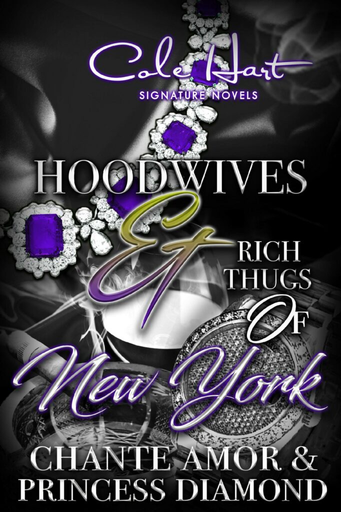 Hoodwives & Rich Thugs of New York - Urban Fiction & Romance Book Cover | Cole Hart Signature