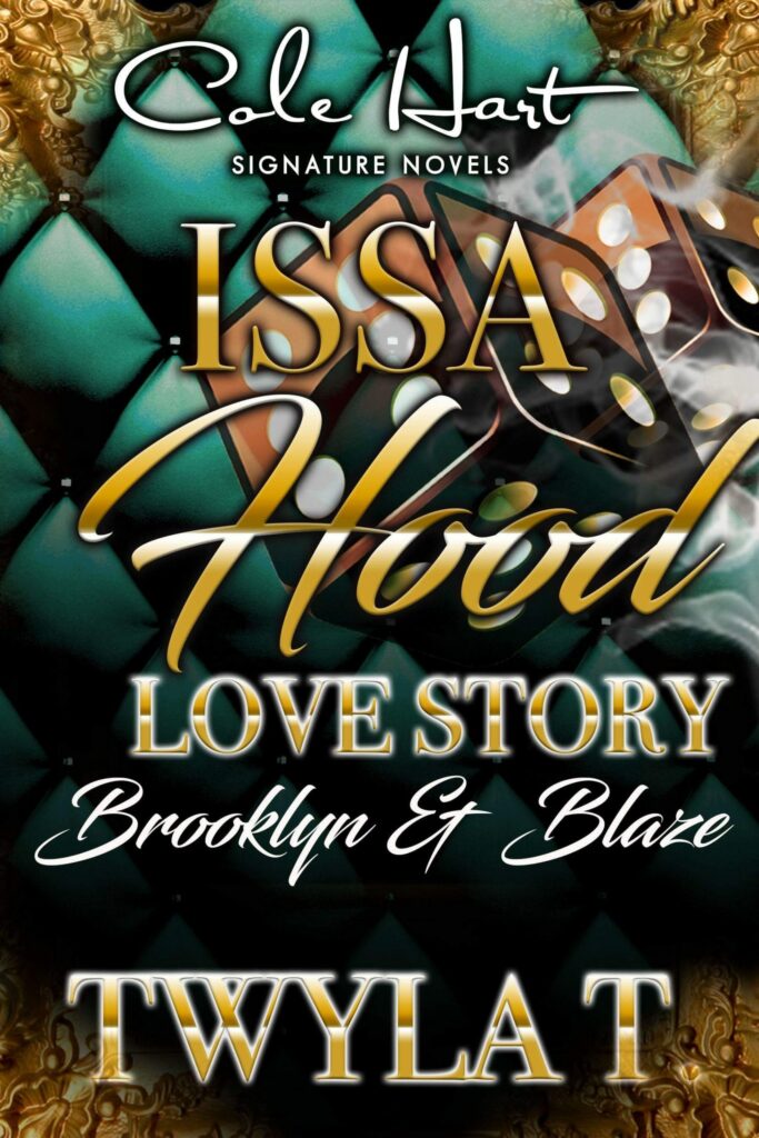 Issa Hood Love Story: Brooklyn & Blaze - Urban Fiction & Romance Book Cover | Cole Hart Signature