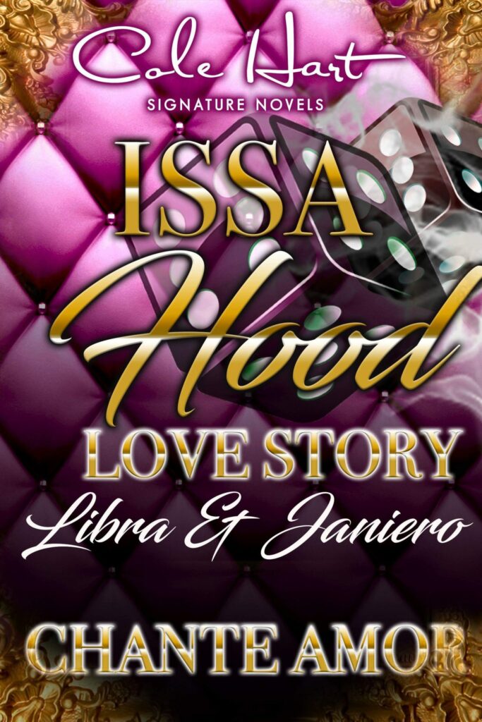 Issa Hood Love Story: Libra & Janiero - Urban Fiction & Romance Book Cover | Cole Hart Signature
