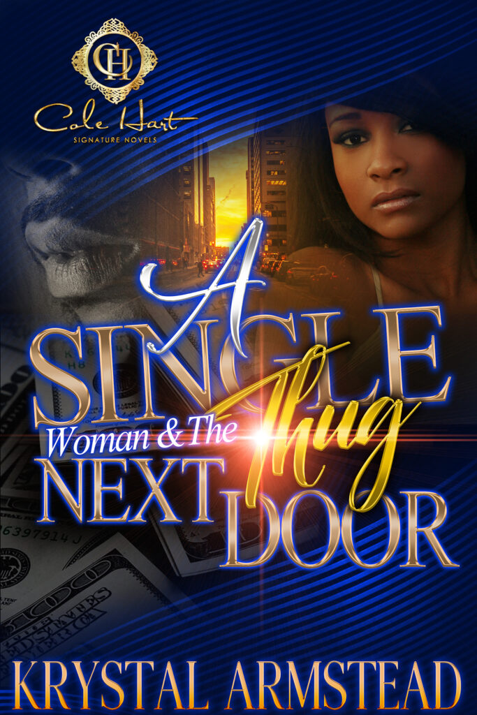 A Single Woman & The Thug Next Door - Urban Fiction & Romance Book Cover | Cole Hart Signature
