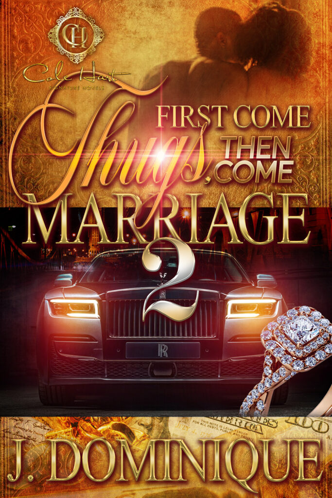 First Come Thugs, Then Come Marriage 2 - Urban Fiction & Romance Book Cover | Cole Hart Signature