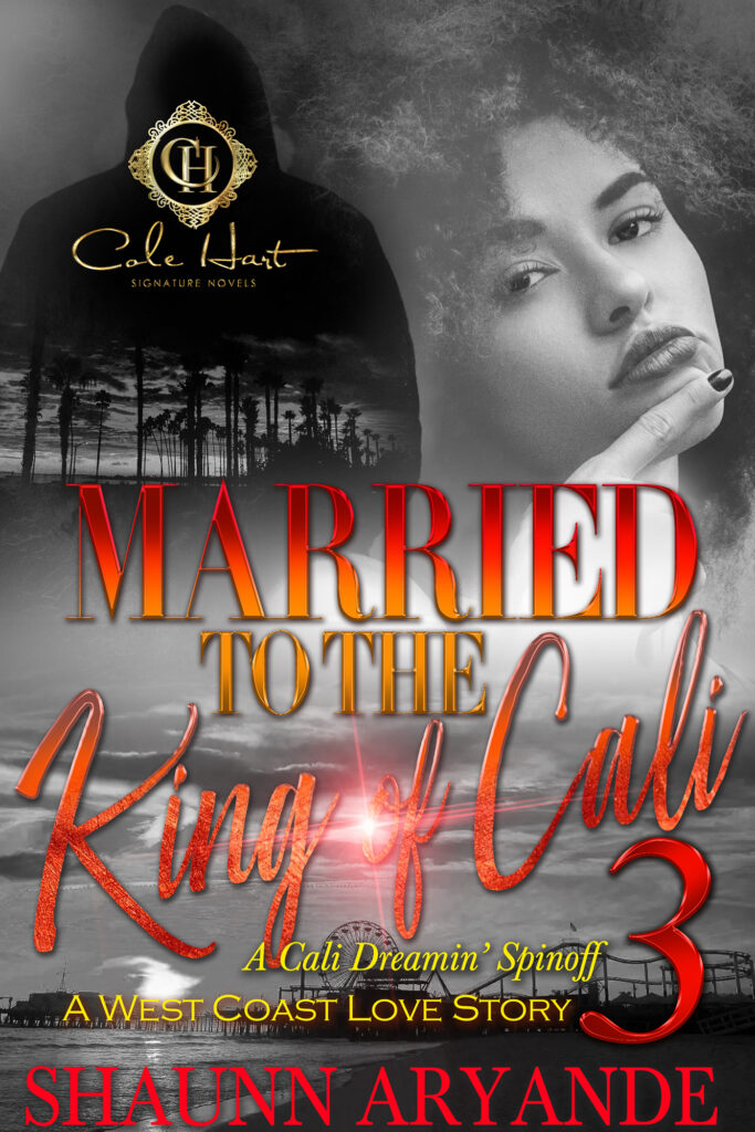 Married To The King of Cali 3 by Shaunn Aryande