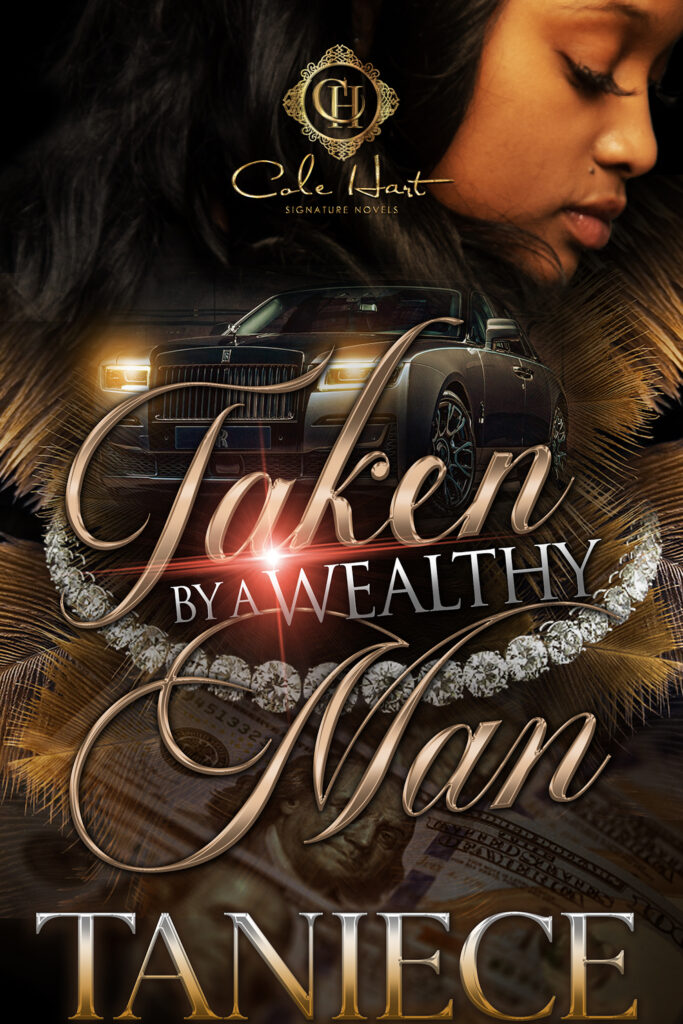 Taken By A Wealthy Man - Urban Fiction & Romance Book Cover | Cole Hart Signature