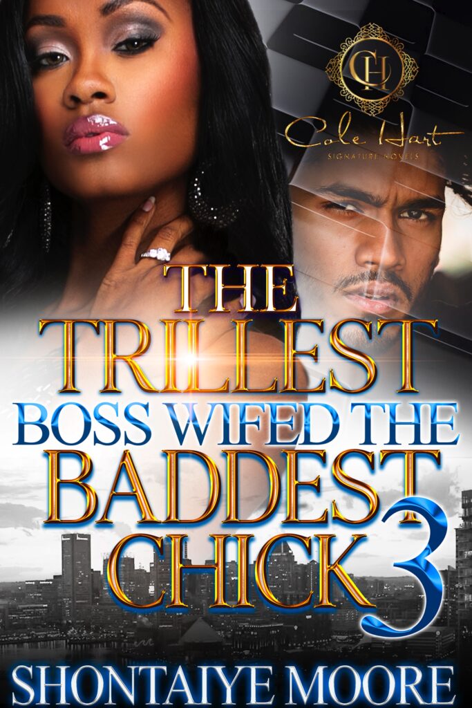 The Trillest Boss Wifed The Baddest Chick 3 - Urban Fiction & Romance Book Cover | Cole Hart Signature