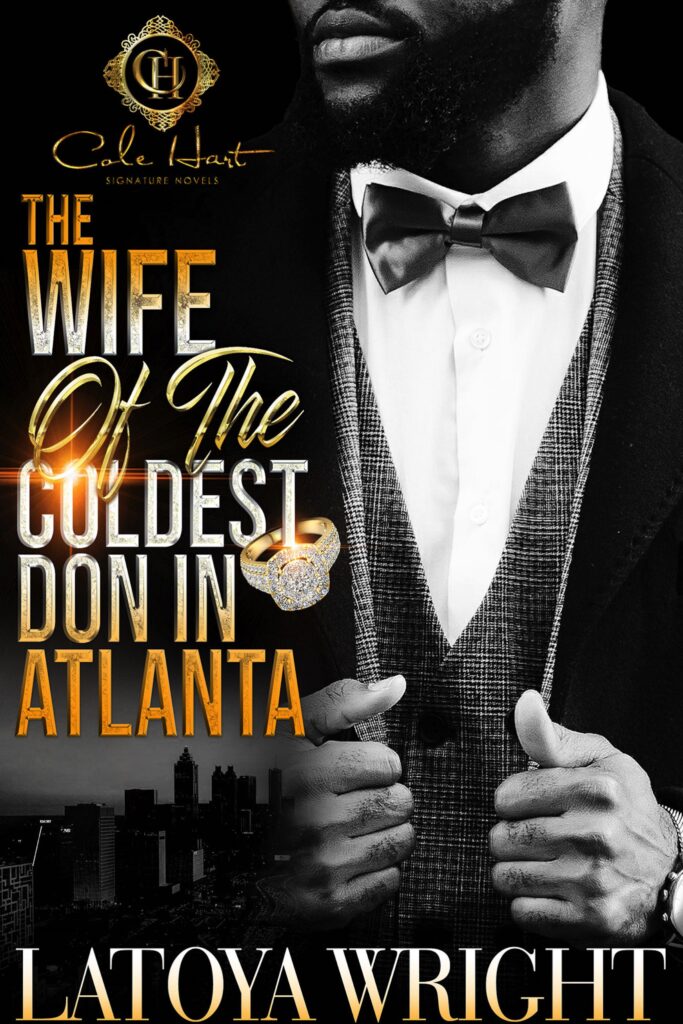 The Wife Of The Coldest Don In Atlanta