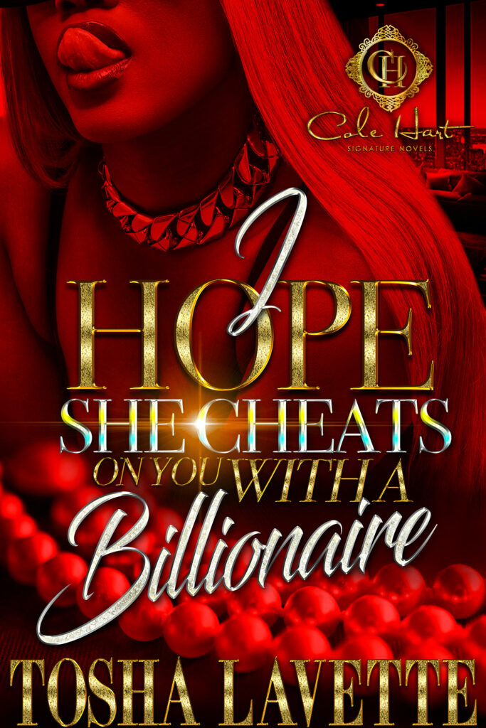 I hope she cheats on you with a billionaire