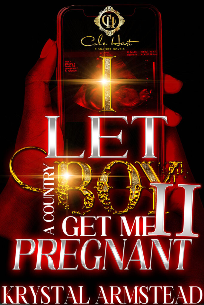I Let A Country Boy Get Me Pregnant 2 - Urban Fiction & Romance Book Cover | Cole Hart Signature