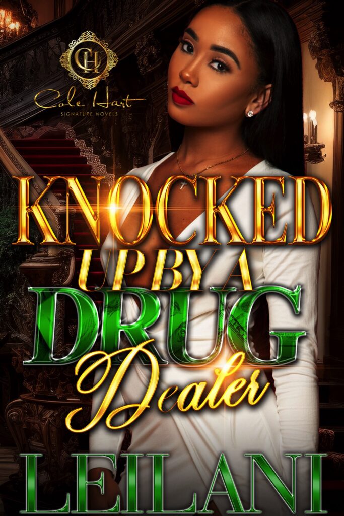 Knocked Up By A Drug Dealer