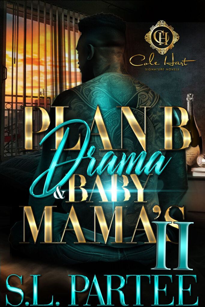 Plan B Drama & Baby Mama's 2 - Urban Fiction & Romance Book Cover | Cole Hart Signature