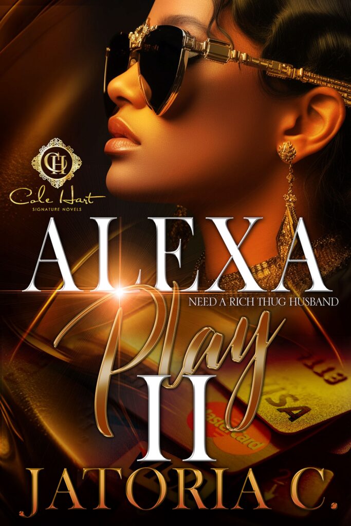 Alexa, Play I Need A Rich Thug Husband 2 - Urban Fiction & Romance Book Cover | Cole Hart Signature