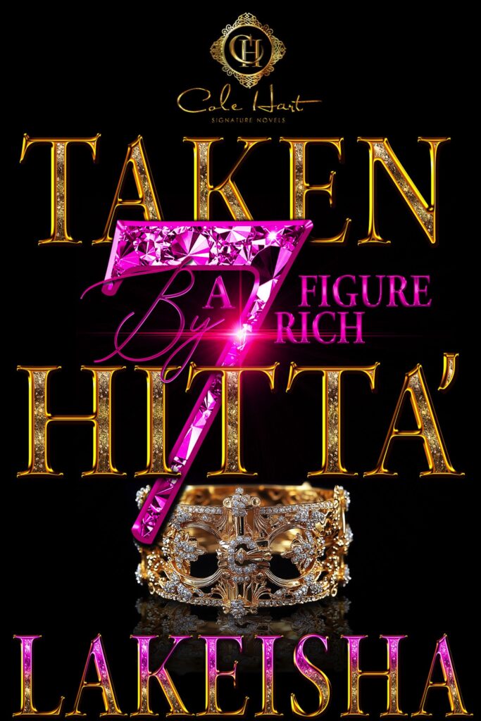 Taken By A Seven Figure Rich Hitta’