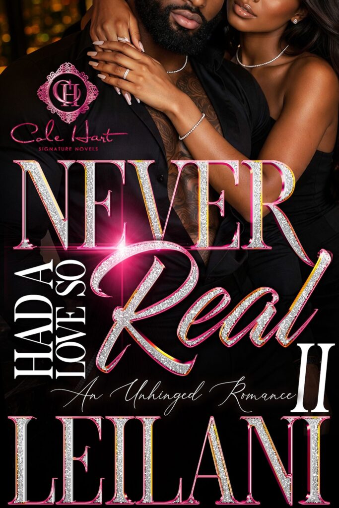 Never Had A Love So Real 2 - Urban Fiction & Romance Book Cover | Cole Hart Signature